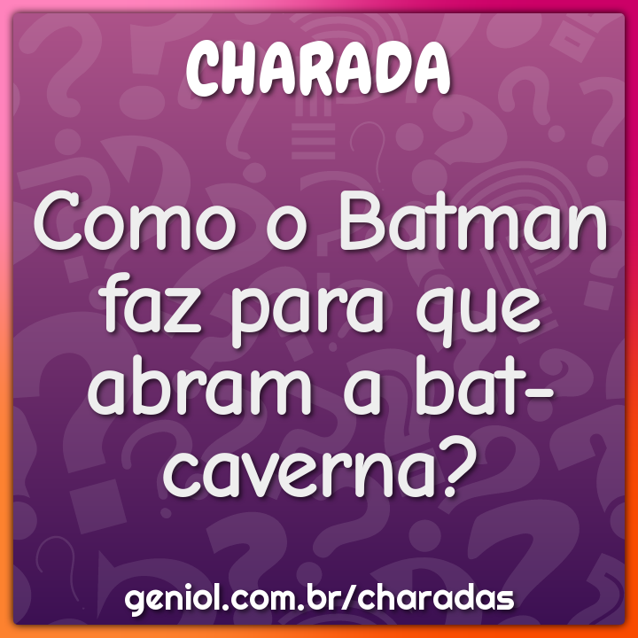 Charadas do Batman com Respostas - Geniol