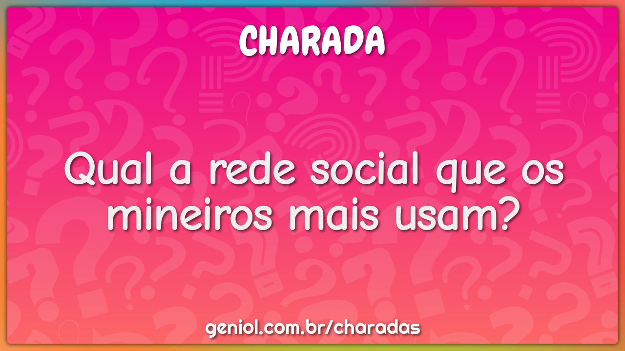 Qual a rede social que os mineiros mais usam?