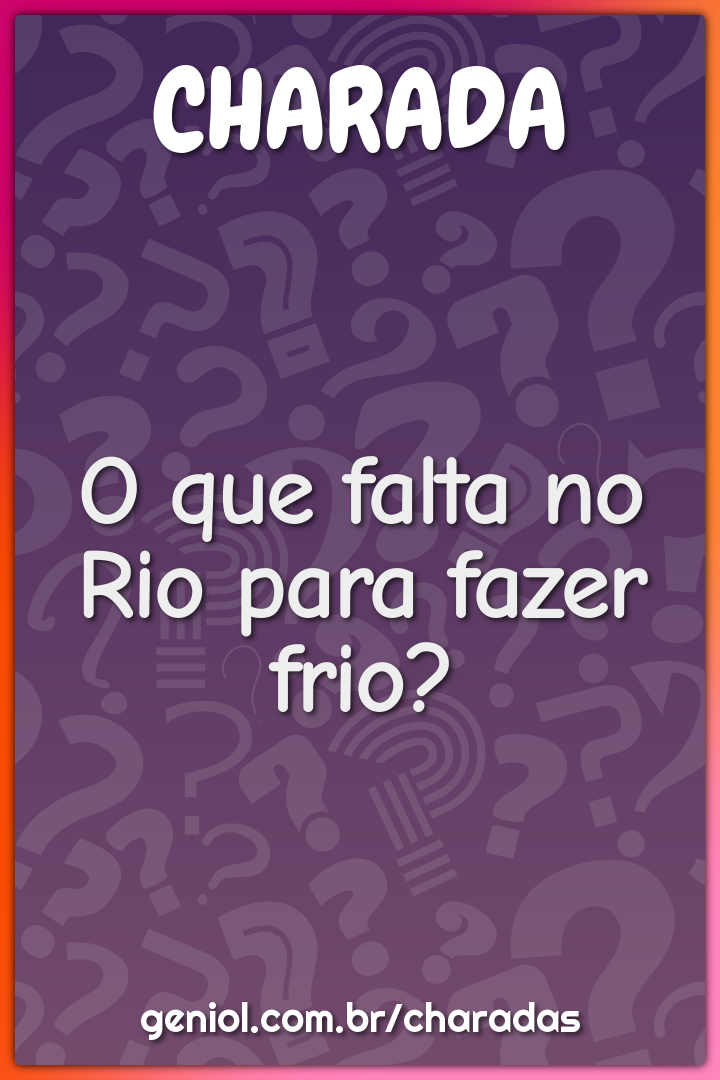 O que falta no Rio para fazer frio?