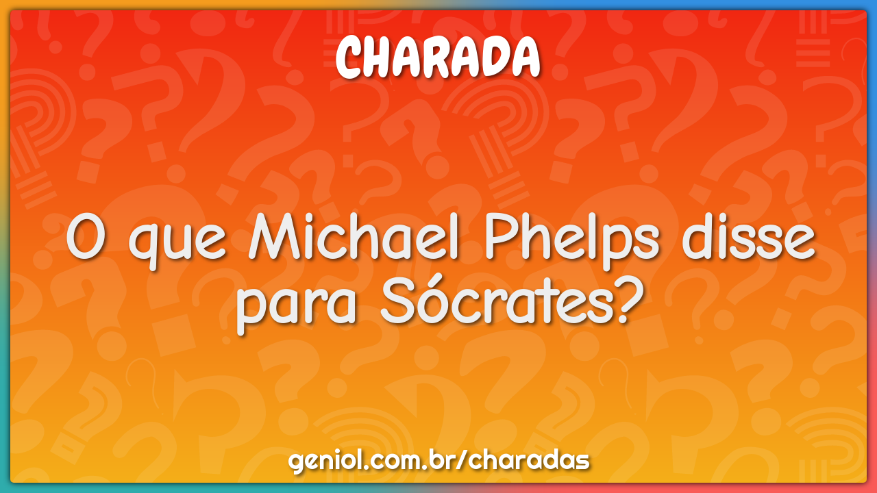 O que Michael Phelps disse para Sócrates?