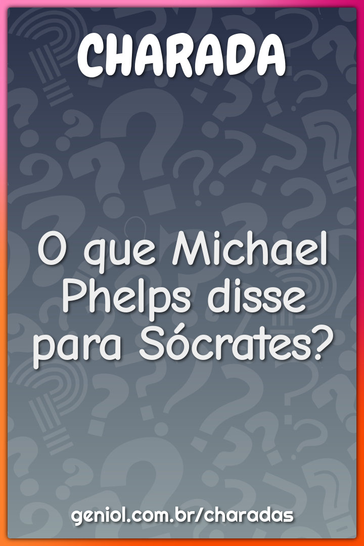 O que Michael Phelps disse para Sócrates?