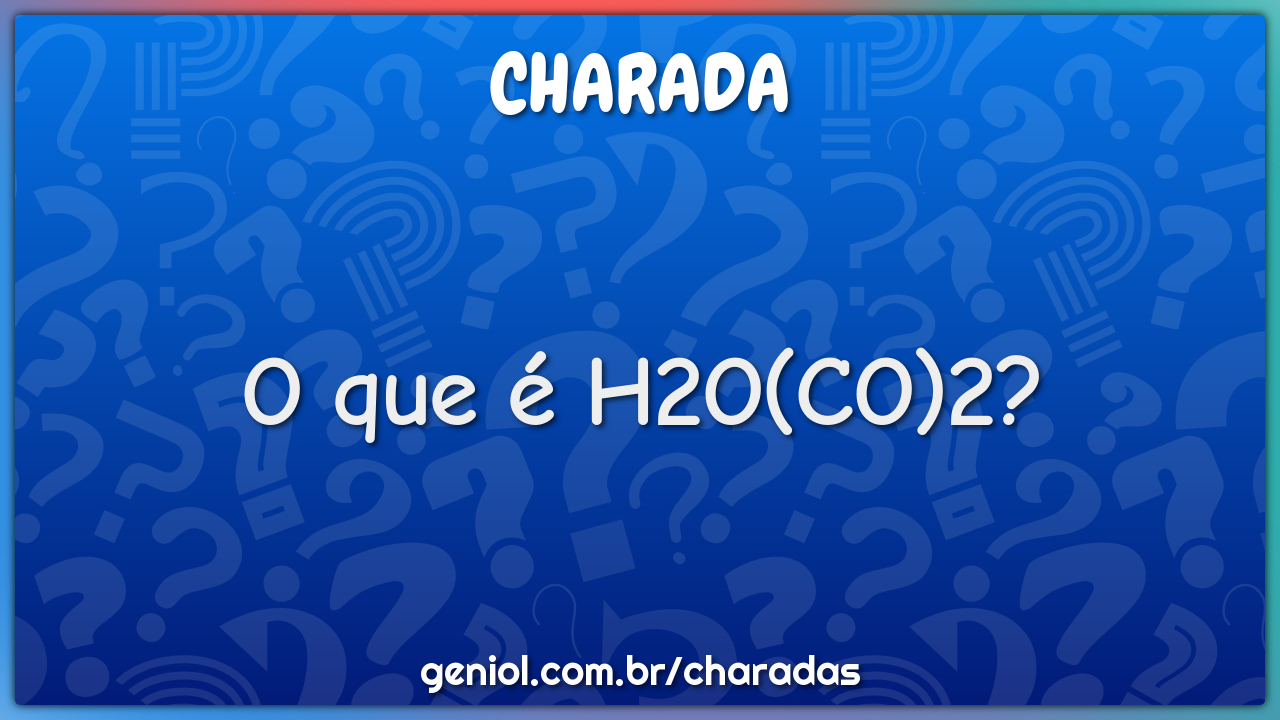 O que é H2O(CO)2?