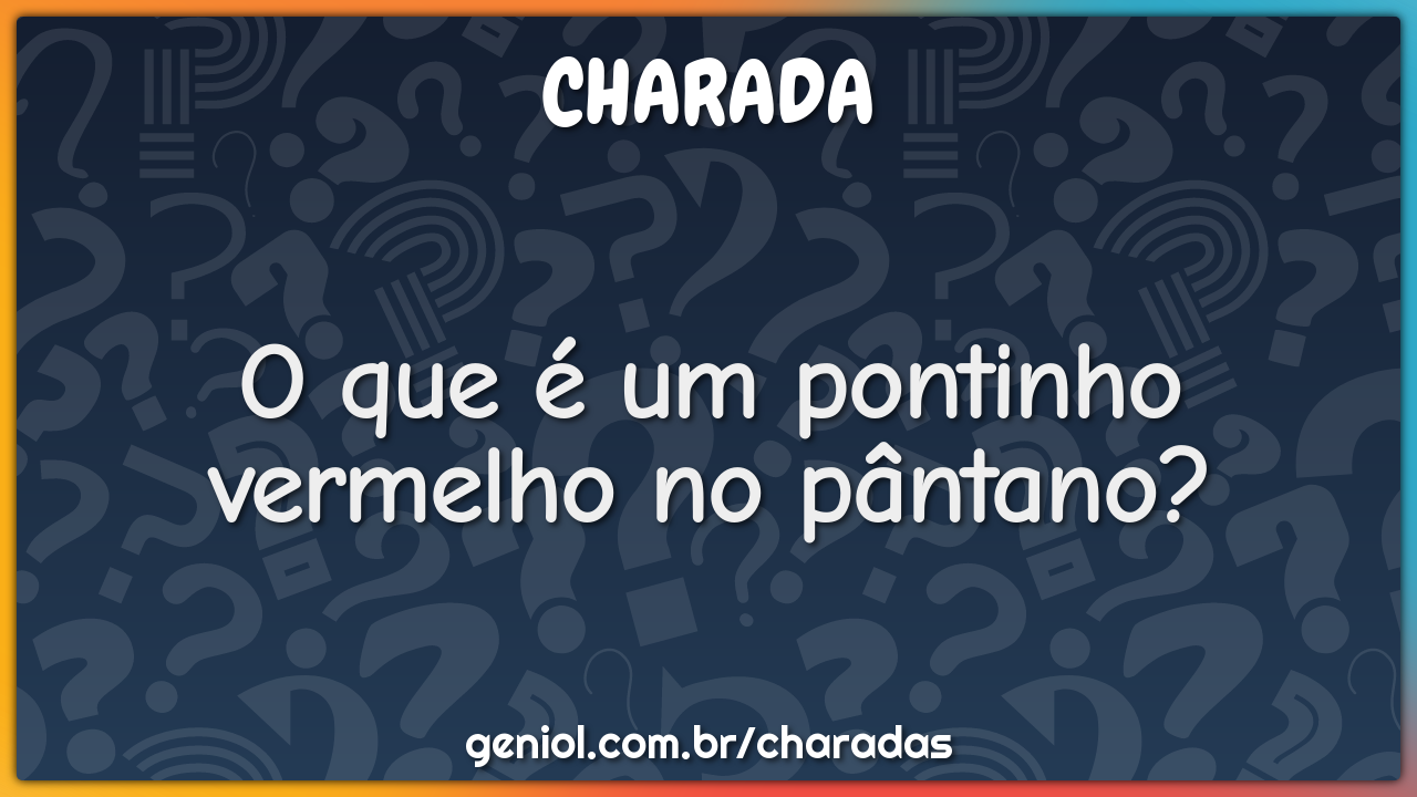 O que é um pontinho vermelho no pântano?