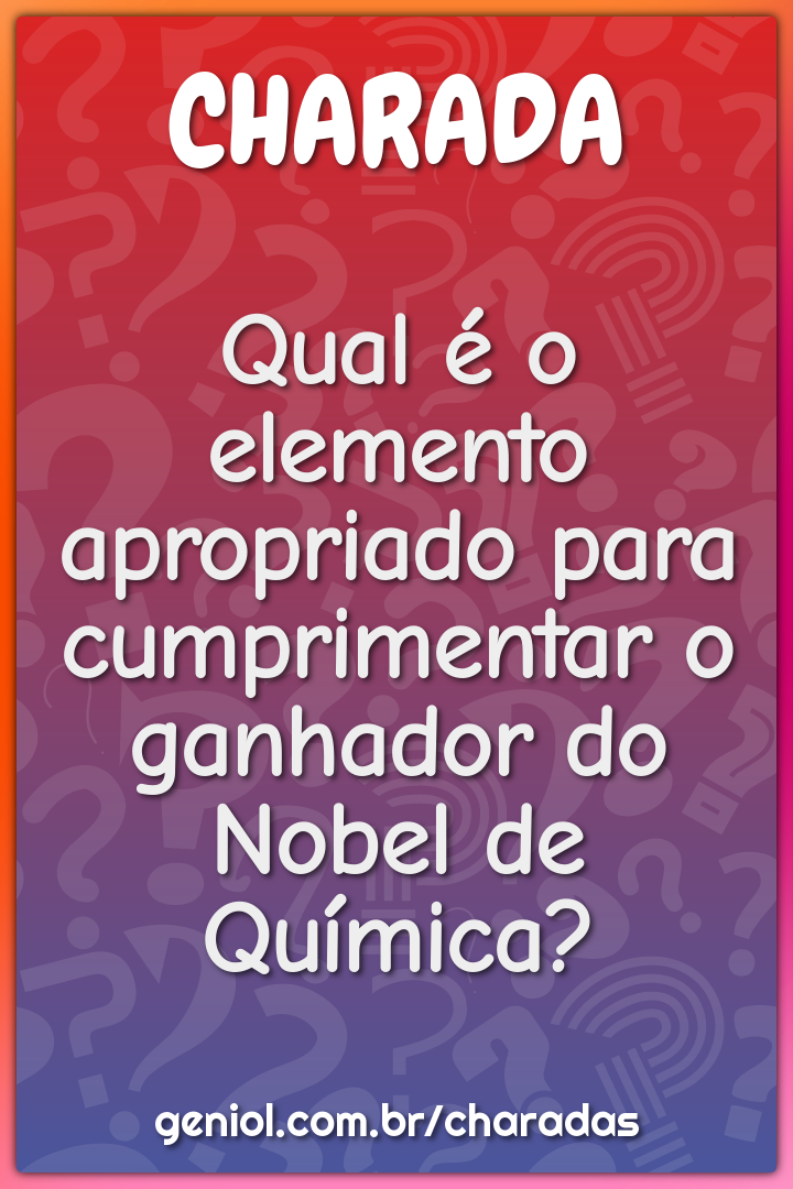 Qual é o elemento apropriado para cumprimentar o ganhador do Nobel de...