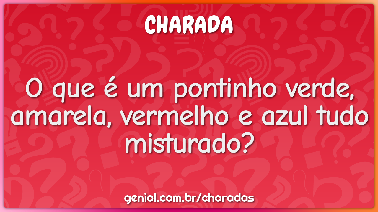 O que é um pontinho verde, amarela, vermelho e azul tudo misturado?