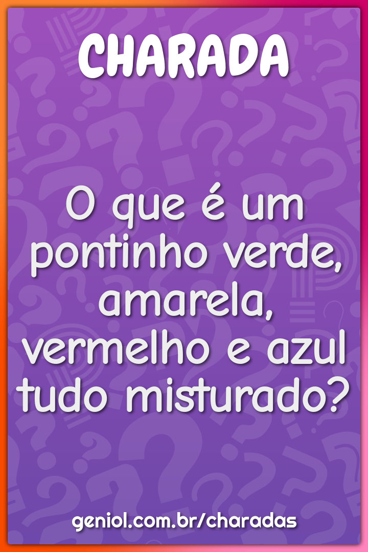 O que é um pontinho verde, amarela, vermelho e azul tudo misturado?